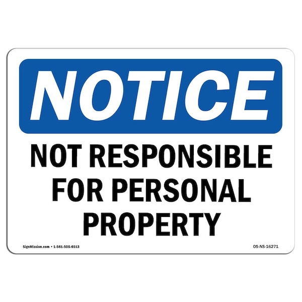 Safety Sign, OSHA Notice, 18" Height, NOTICE Not Responsible For Personal Property Sign, Landscape